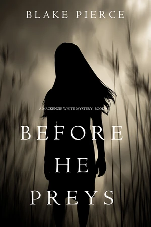 Before He Preys (A Mackenzie White MysteryâBook 9)