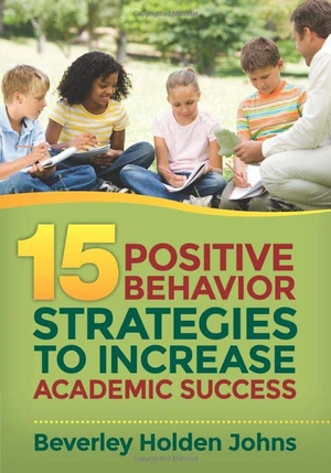 Fifteen Positive Behavior Strategies to Increase Academic Success