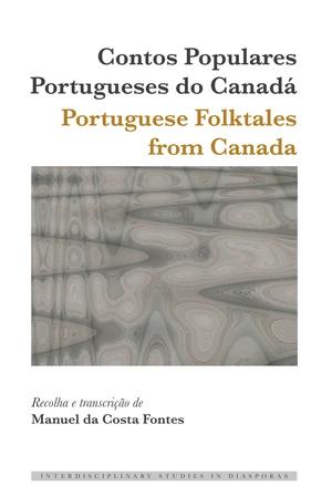 Contos Populares Portugueses do CanadÃ¡ / Portuguese Folktales from Canada