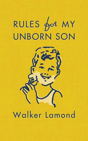 Rules for My Unborn Son