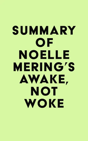 Summary of Noelle Mering's Awake, Not Woke