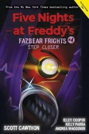 Step Closer (Fazbear Frights 4) - Scott Cawthon, Andrea Waggener, Elley Cooper