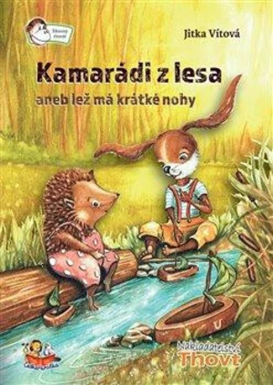 Kamarádi z lesa aneb lež má krátké nohy - Jitka Vítová