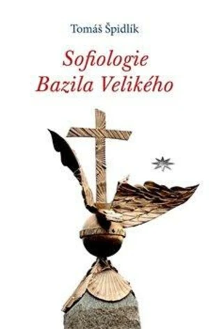 Sofiologie Bazila Velikého - Tomáš Špidlík