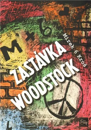 Zastávka Woodstock - Mirek 6 Kroš