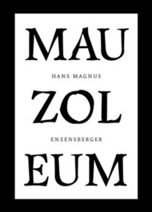 Mauzoleum - Hans Magnus Enzensberger