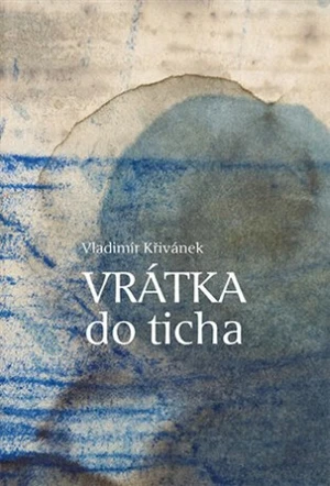 Vrátka do ticha - Vladimír Křivánek, Miloslav Polcar