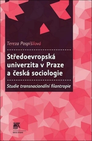 Středoevropská univerzita v Praze a česká sociologie - Tereza Pospíšilová