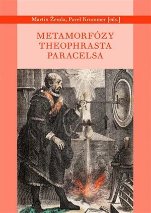 Metamorfózy Theofrasta Paracelsa - Martin Žemla, Pavel Krummer