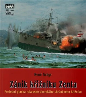 Zánik křižníku Zenta - René Grégr