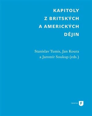 Kapitoly z britských a amerických dějin - Stanislav Tumis, Jan Koura, Jaromír Soukup