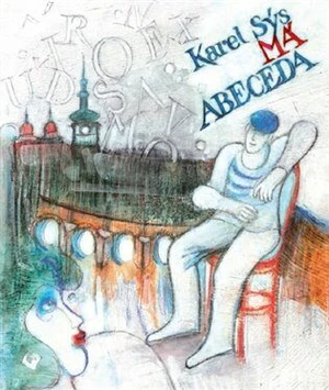 Má abeceda - Karel Sýs, Vojtěch Kolařík
