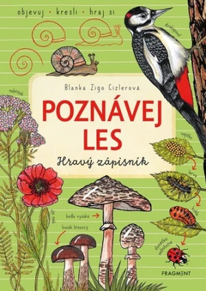 Poznávej les – hravý zápisník - Blanka Zigo Cizlerová