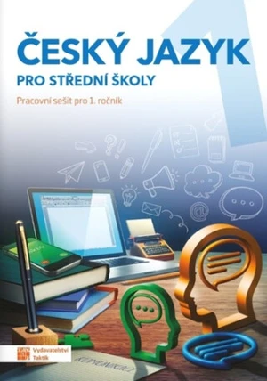 Český jazyk 1 pro SŠ - pracovní sešit - Kateřina Štrpková, Jaroslav Kalužík, Zdeňka Sobolová