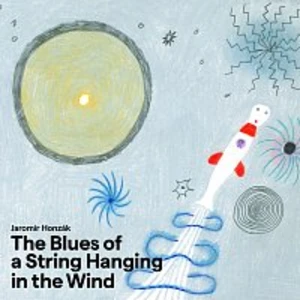 Jaromír Honzák, Symfonický orchestr Českého rozhlasu, Bastien Stil – The Blues of a String Hanging in the Wind CD