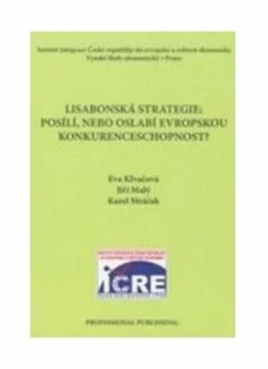 Lisabonská strategie: Posílí,nebo oslabí evropskou konkurenceschopnost? - Eva Klvačová