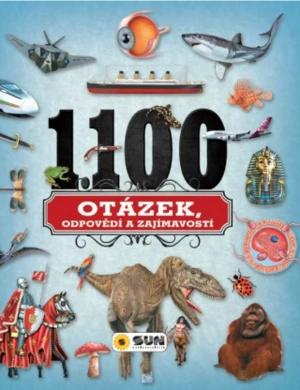 1100 otázek, odpovědí a zajímavostí - Zábavná encyklopedie