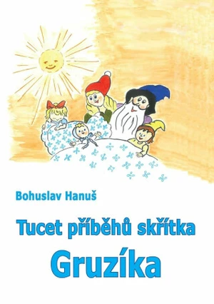 Tucet příběhů skřítka Gruzíka - Bohuslav Hanuš