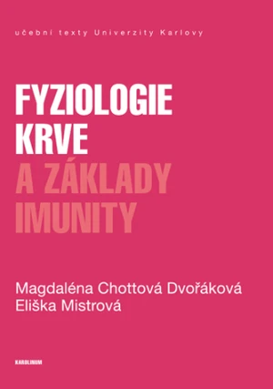 Fyziologie krve a základy imunity - Chottová Dvořáková Magdaléna, Mistrová Eliška - e-kniha