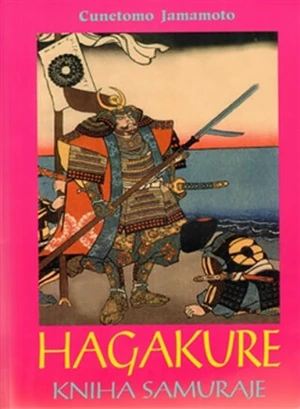 Hagakure. Kniha samuraje - Cunetomo Jamamoto