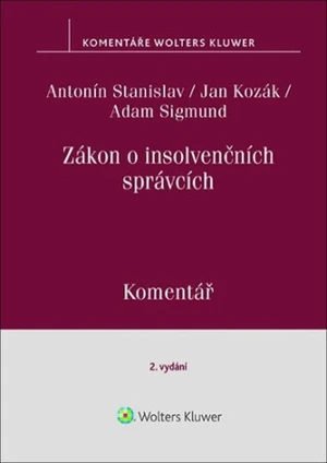 Zákon o insolvenčních správcích Komentář - Jan Kozák, Adam Sigmund, Antonín Stanislav