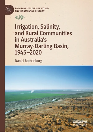 Irrigation, Salinity, and Rural Communities in Australia's Murray-Darling Basin, 1945â2020