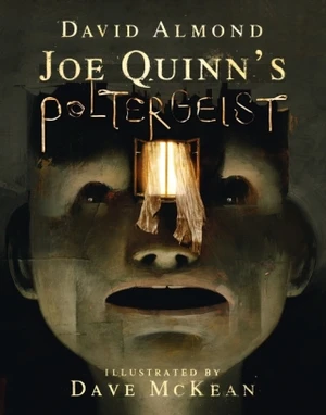 Joe Quinn's poltergeist - David Almond