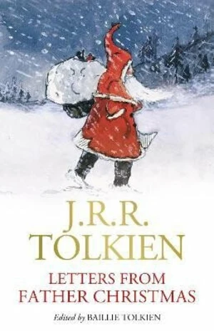 Letters From Father Christmas - J. R. R. Tolkien, Baillie Tolkien