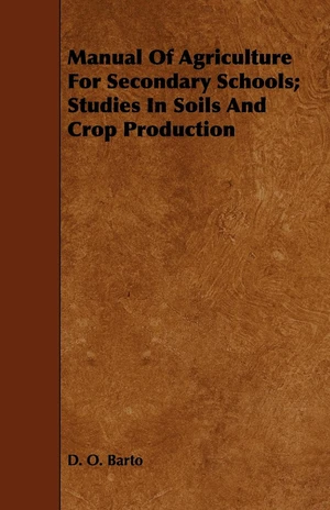 Manual Of Agriculture For Secondary Schools; Studies In Soils And Crop Production