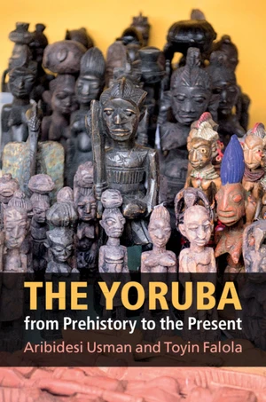 The Yoruba from Prehistory to the Present