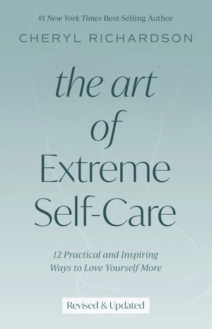 The Art of Extreme Self-Care