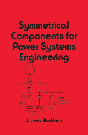 Symmetrical Components for Power Systems Engineering