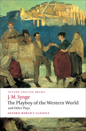 The Playboy of the Western World and Other Plays