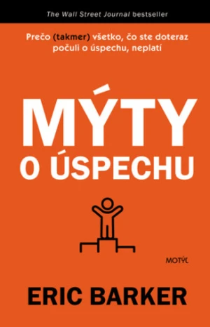 Mýty o úspechu - Eric Barker