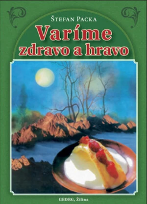 Varíme zdravo a hravo - Štefan Packa