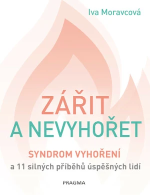 Zářit a nevyhořet - Iva Moravcová - e-kniha