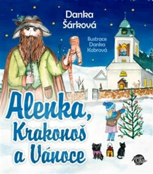 Alenka, Krakonoš a Vánoce - Danka Šárková, Danka Kobrová