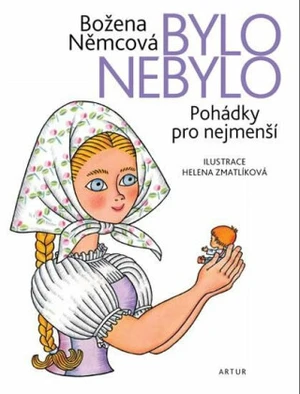 Bylo nebylo - Helena Zmatlíková, Božena Němcová