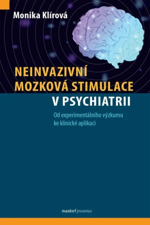 Neinvazivní mozková stimulace v psychiatrii - Klírová Monika