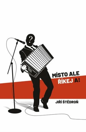 Místo ale říkej a! - Jiří Štědroň