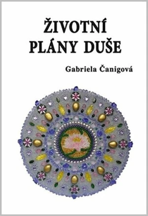 Životní plány duše - Gabriela Čanigová