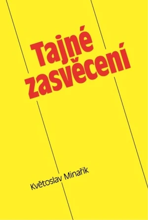 Tajné zasvěcení - Květoslav Minařík - e-kniha