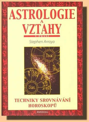 Astrologie a vztahy - Stephen Arroyo