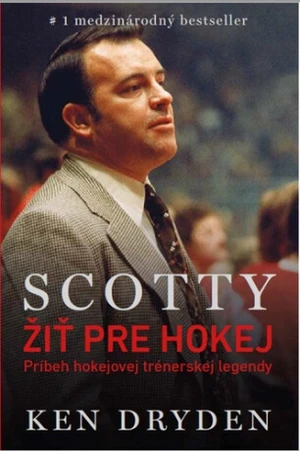 Scotty - Žiť pre hokej - Ken Dryden