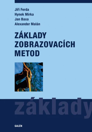 Základy zobrazovacích metod - Jiří Ferda, Jan Baxa, Hynek Mírka, Alexander Malán - e-kniha