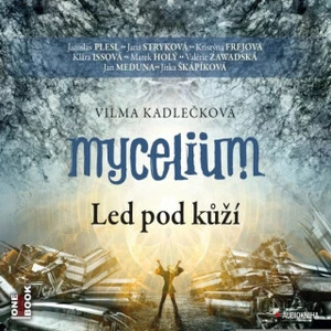 Mycelium II: Led pod kůží - Vilma Kadlečková - audiokniha