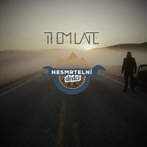 THEM LATE – Nesmrtelní Dědci