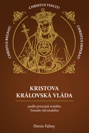 Kristova královská vláda - Denis Fahey