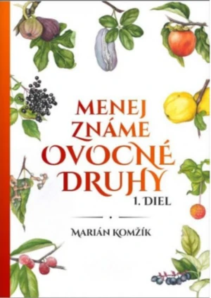 Menej známe ovocné druhy I. - Marián Komžík