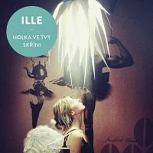 ILLE – Holka ve tvý skříni